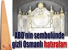 ABD’nin sembol�nde Osmanl� hat�ralar�