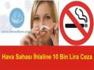 Hava sahas� ihlaline 10 bin liral�k ceza