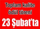 Toplam kalite �d�l t�reni 23 �ubat’ta