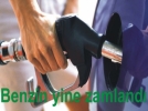 Benzin yine zamland�