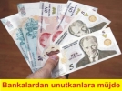 Bankalardan unutkanlara m�jde