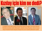 K�z�lay i�in kim ne dedi?