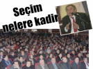 Se�im nelere kadir