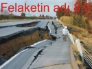 Tarihin en b�y�k felaketi