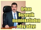 Bozgeyik memleketinden aday aday�