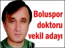 Boluspor doktoru vekil aday�