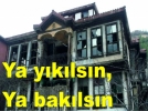 Ya y�k�ls�n ya bak�ls�n