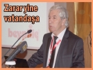 Zarar yine vatanda�a 