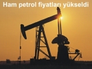 Ham petrol fiyatlar� y�kseldi