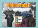 K�� yakam�z� b�rakm�yor