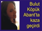 Bulut K�p�k Abant�ta kaza  ge�irdi