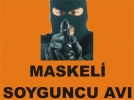 Maskeli soyguncu av�