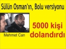 S�l�n Osman'�n, Bolu versiyonu