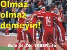 Olmaz olmaz demeyin