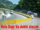Bolu Da��’da duble olacak