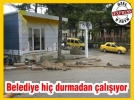 Belediye hi� durmadan �al���yor