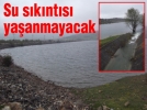 Su s�k�nt�s� ya�anmayacak