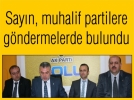 Say�n, muhalif partilere g�ndermelerde bulundu