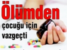 �l�mden �ocu�u i�in vazge�ti