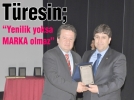 T�resin “Yenilik yoksa MARKA olmaz”