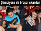 �ampiyona da bro��r skandal�