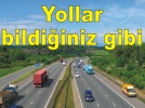 Yollar bildi�iniz gibi