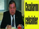 Semercio�lu, “Cezalar�n� �eksinler”