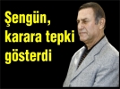 �eng�n, karara tepki g�sterdi