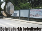 Bolu’da farkl� belediyeler