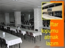 Uyand�rmak i�in iftar topumu atmak laz�m