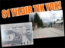 81 YILDIR TIK YOK!