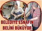 BELED�YE ESNAFIN BEL�N� B�K�YOR 