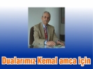 Dualar�m�z Kemal amca i�in 