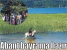 Abant bayrama haz�r