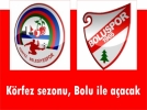 K�rfez sezonu, Bolu ile a�acak