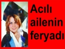 Ac�l� ailenin feryad�