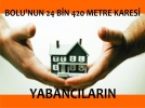 Bolu'nun 24 Bin 420 Metre Karesi Yabanc�lar�n