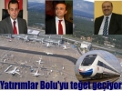 Yat�r�mlar Bolu’yu te�et ge�iyor