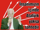 �nsan�m�z�n i�inde Atat�rk yoksa sahtedir
