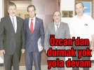 �zcan’dan durmak yok yola devam 