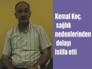 Ko� istifa etti