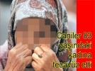 Caniler ya�l� kad�na da tecav�z etti