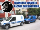 10 ya��ndaki �ocuk annesini vurdu