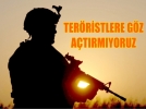 Ter�ristlere g�z a�t�rm�yoruz
