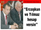 CHP Milletvekili Tanju �zcan �Er�o�kun ve Y�lmaz hesap versin�