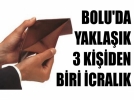 Bolu’da yakla��k 3 ki�iden biri icral�k