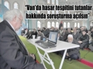 Van da hasar tespitini tutanlar hakk�nda soru�turma a��ls�n