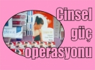 Cinsel g�� operasyonu