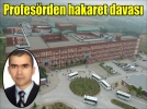 Profes�rden hakaret davas�