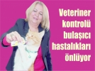 Veteriner kontrol� bula��c� hastal�klar� �nl�yor
